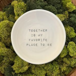 Together is my favorite place to be catch all dish